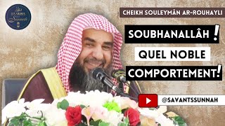 SoubhanAllâh ! Quel Noble Comportement 💎 | 🎙️Cheikh Souleymân Ar-Rouhayli