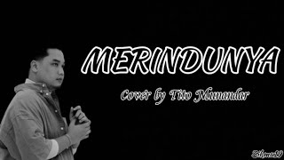 MERINDUNYA ~ COVER BY ~ TITO MUNANDAR (lirik lagu)