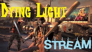 Dying Light - ●Прямая Трансляция●