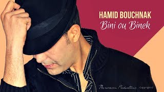 Hamid Bouchnak - BINI ou BINEK | Version originale.