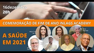 Comemoração de Fim de Ano Inlags Academy - A SAÚDE EM 2021