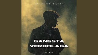 GANGSTA VERDOLAGA!