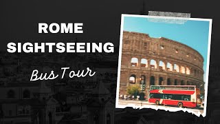 Touring Rome in the Most Efficient Way -- Discover the Secrets of the Eternal City!