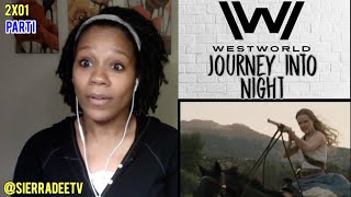 WESTWORLD *Journey Into Night* PART I - 2x01 Reaction!