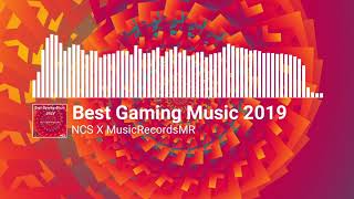 Best Gaming Music2019 - NCS X MusicRecordsMR