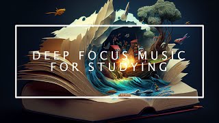 Deep Focus Music to Improve Studying and Concentration | 3 hours