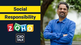 Social Impact: Zoho CEO Sridhar Vembu on Corporate Responsibility (CXOTalk #677)