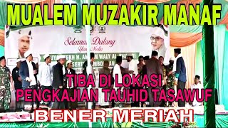 MUALEM MUZAKIR MANAF TIBA DI ACARA PENGKAJIAN TAUHID TASAWUF BENER MERIAH