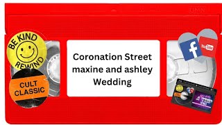 coronation Street maxine and ashley wedding  full episode