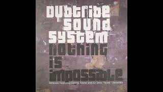 Dubtribe Sound System - Nothing Is Impossible (Drez Remix)