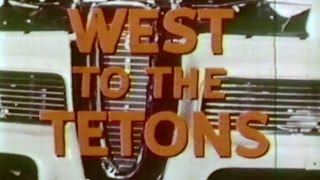 West to the Tetons - 1958 Edsel promotional film