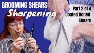 Sharpening Groomer - Barber Shears: - Honed, Coated, And Bevel! Part 2 of 4