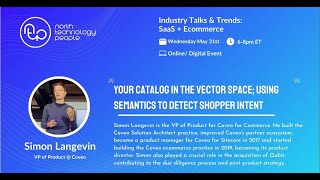 Simon Langevin, VP of Product- Your catalog in the vector space; semantics to detect shopper intent