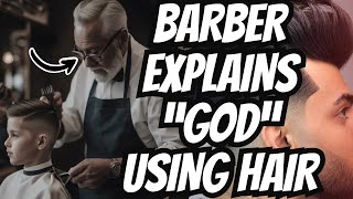 Old Barber PROVES Gods Existence With Hair