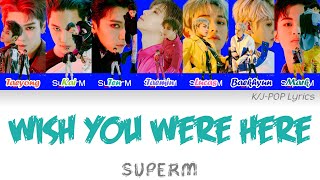 SuperM (슈퍼엠) - Wish You Were Here Colour Coded Lyrics (Han/Rom/Eng)