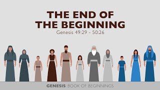 Chase Jacobs, "The End of the Beginning" - Genesis 49:29 - 50:26