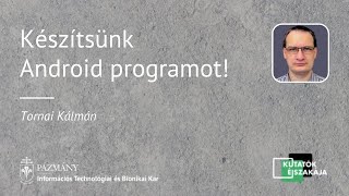 Készítsünk Android programot! - A Pázmány ITK a Kutatók Éjszakáján 2021