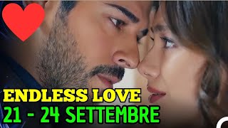 ENDLESS LOVE ANTICIPAZIONI - 21 AL 24 SETTEMBRE! UNA VERITÀ DA BRIVIDI VIENE SVELATA..