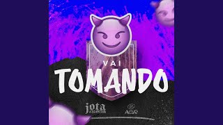 Vai Tomando (feat. DJ AVELAR)