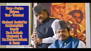 Raag Puriya Kalyan | Shehnai recital PADMASHRI Pandit Dr S.Ballesh & Dr. Krishna Ballesh | Teentaal