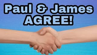 Paul and James Agree!