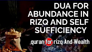 DUA FOR ABUNDANCE IN RIZQ AND SELF SUFFICIENCY - Surah Waqiah Daily Recitation For Rizq And Wealth