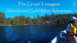 The Great Temagami Abandoned Gold Mine Adventure