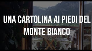 Una Cartolina ai piedi del Monte Bianco