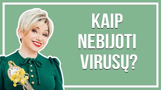 Kaip nebijoti virusų? - Gyd. Jelena Tulčina