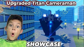 UPGRADED Titan Cameraman SHOWCASE! (Roblox STSD)