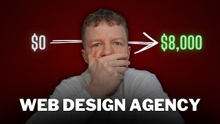 I Grew A Web Design Agency From $0 To $8,000 In 30 Days...