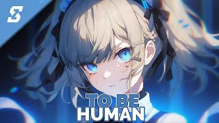 [Nightcore] - To be human - (Lyrics)