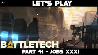 Let's Play Battletech Part 41 - Jobs XXXI