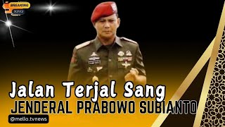 Jalan Terjal Sang Jenderal Prabowo Subianto