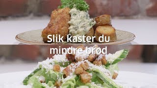 Slik kaster du mindre brød