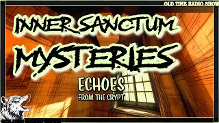 The Inner Sanctum Mysteries: Echoes of the Unknown