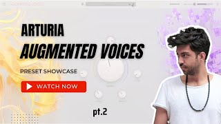 Arturia AUGMENTED VOICES Presets PART 2🔥🎤🎵