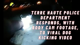 Terre Haute police department responds,  with body cam footage, to viral dog kicking video