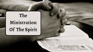 The Ministration Of The Spirit