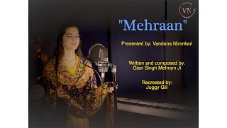 "Mehraan" || Vandana Nirankari || Juggy Gill ||  Gian Singh Mehram Ji ||