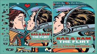 RAM & Bas - The Flirt (Ed Lynam Extended Remix)