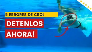 5 ERRORES MÁS COMUNES DEL ESTILO CROL