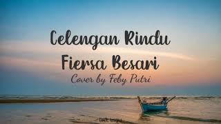 Celengan Rindu-Fiersa Besari || Cover+Lirik by Feby Putri