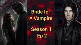 The Secret of the Castle 🔷 Bride for A Vampire Season 1 Ep 2 🔷 Alistair/ Emilian🔷Seven Heart Stories