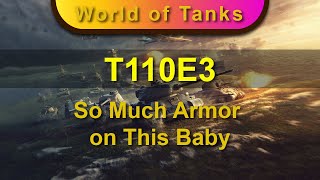 T110E3 - So Much Armor on This Baby