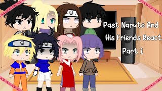 Past Naruto And His Friends React || 1/? || Part 1 || GC || Naruto