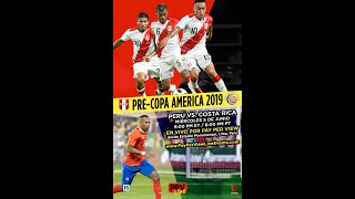 PERU VS COSTA RICA WEDNESDAY, June 5th, 2019. 9:00 PM ET/ 6:00 PM PT