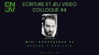 Ecriture et jeu vidéo – Regard d’écrivain par Cédric Degottex