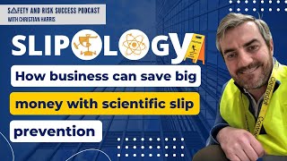 Slipology - how business can save big money with scientific slip prevention