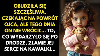 ONA OBUDZIŁA SIĘ SZCZĘŚLIWA, CZEKAJĄC NA TATĘ, ale ON nie wrócił... To złamie twoje serce!